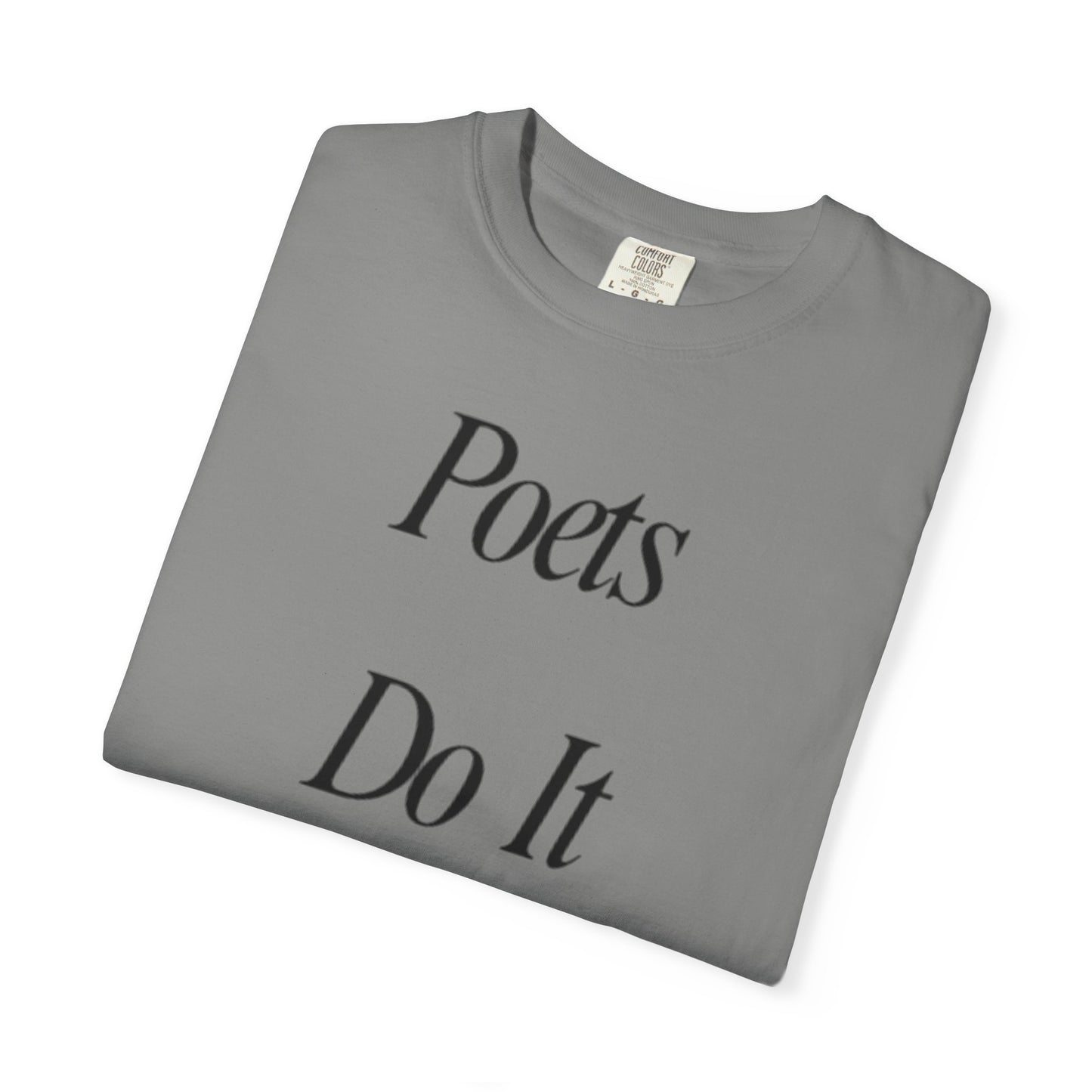 Poets Do it Better~ T-Shirt, Literary Gift, Creative Apparel, Casual Outfit, Poetic Inspiration, Gift for Writers