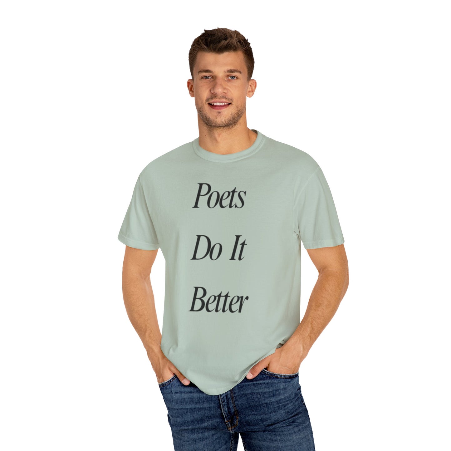 Poets Do it Better~ T-Shirt, Literary Gift, Creative Apparel, Casual Outfit, Poetic Inspiration, Gift for Writers