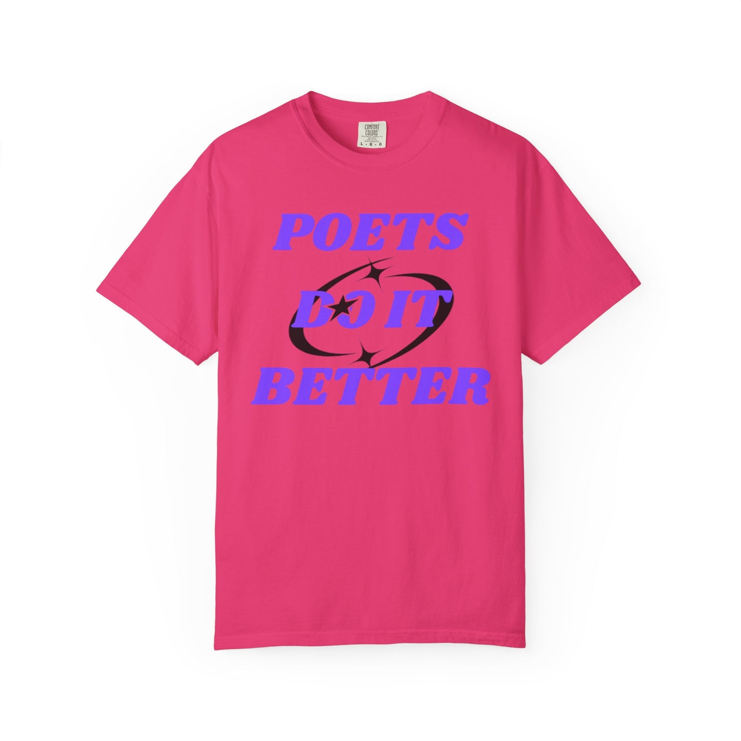 Poet's Do It Better~ Unisex Garment-Dyed T-Shirt | Creative Gift for Writers, Literary Lovers, Poetry Lovers, Casual Wear, Unique Statement Tee