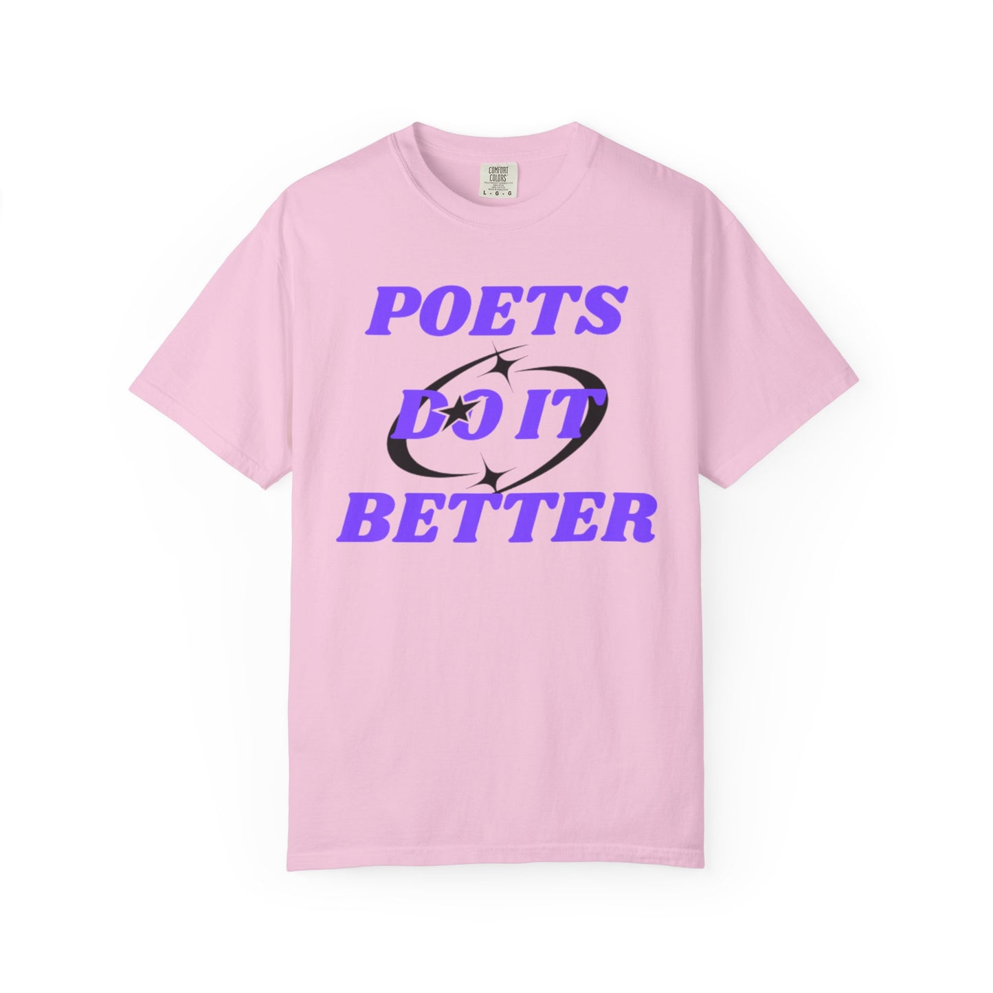 Poet's Do It Better~ Unisex Garment-Dyed T-Shirt | Creative Gift for Writers, Literary Lovers, Poetry Lovers, Casual Wear, Unique Statement Tee