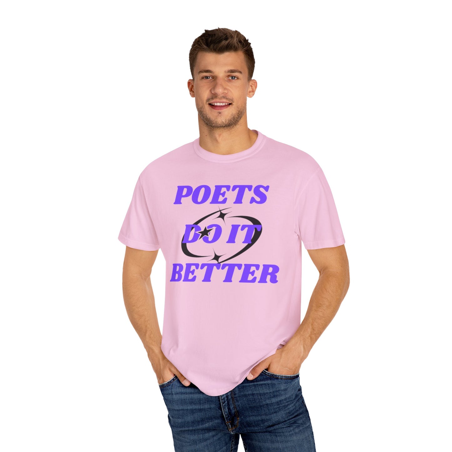 Poet's Do It Better~ Unisex Garment-Dyed T-Shirt | Creative Gift for Writers, Literary Lovers, Poetry Lovers, Casual Wear, Unique Statement Tee