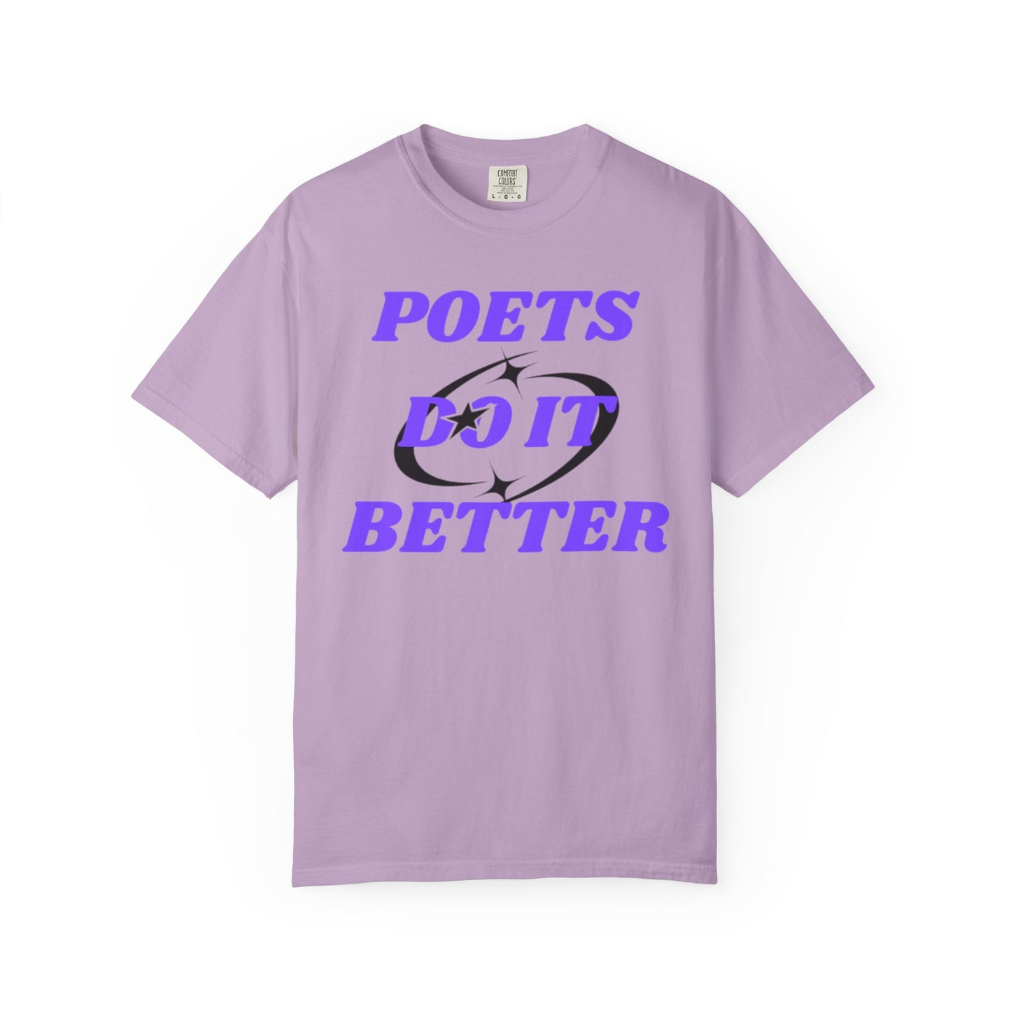 Poet's Do It Better~ Unisex Garment-Dyed T-Shirt | Creative Gift for Writers, Literary Lovers, Poetry Lovers, Casual Wear, Unique Statement Tee