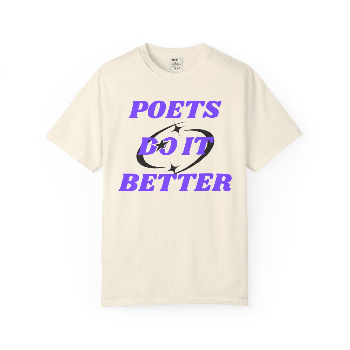 Poet's Do It Better~ Unisex Garment-Dyed T-Shirt | Creative Gift for Writers, Literary Lovers, Poetry Lovers, Casual Wear, Unique Statement Tee